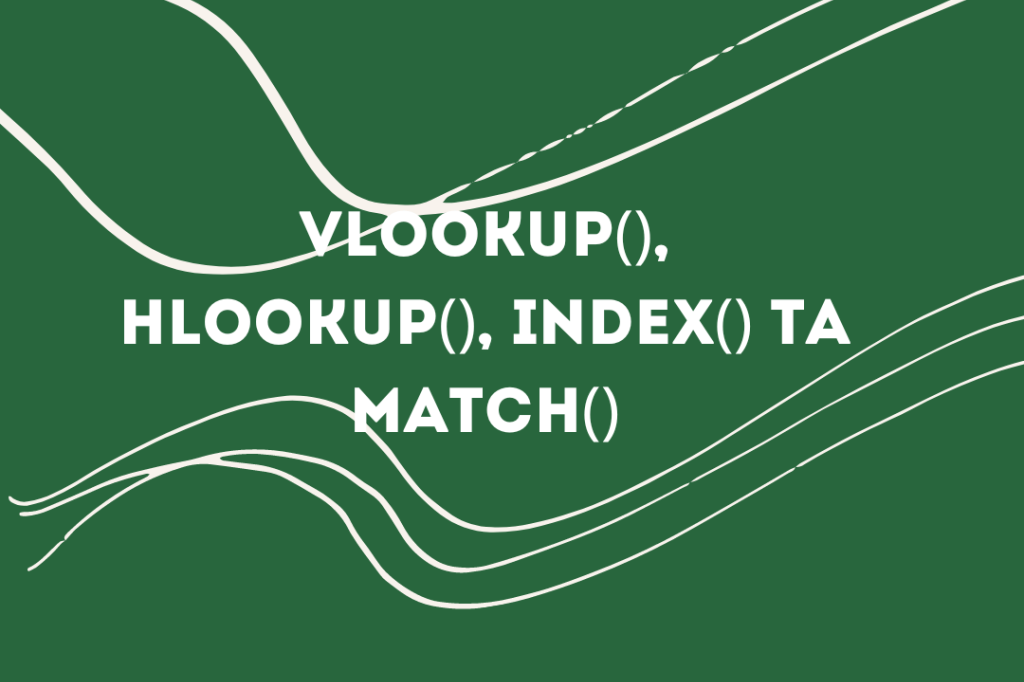 VLOOKUP(), HLOOKUP(), INDEX() та MATCH(): особливості використання окремо та разом
